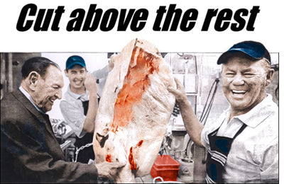 Two men holding a large piece of meat with text 'Cut above the rest' in a black and white and color collage.